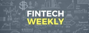 FinTech Weekly